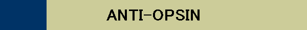 ANTI-OPSIN