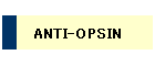 ANTI-OPSIN
