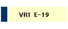 VR1 E-19