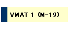 VMAT 1 (M-19)
