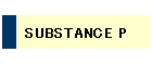 SUBSTANCE P