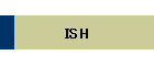 ISH